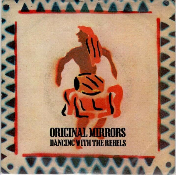 Original Mirrors - Dancing With The Rebels / Sure, Yeah! (7", Single)