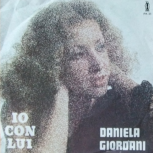Daniela Giordani - Io Con Lui (7")