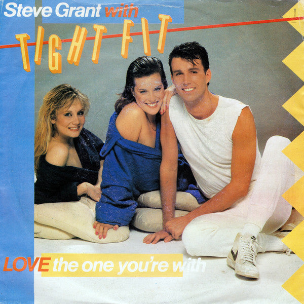 Steve Grant with Tight Fit - Love The One You're With (7")