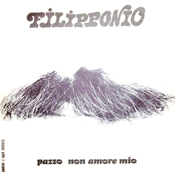 Filipponio - Pazzo Non Amore Mio (7")