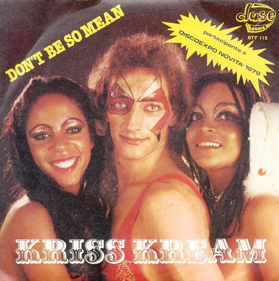 Kriss Kream - Don't Be So Mean (7")