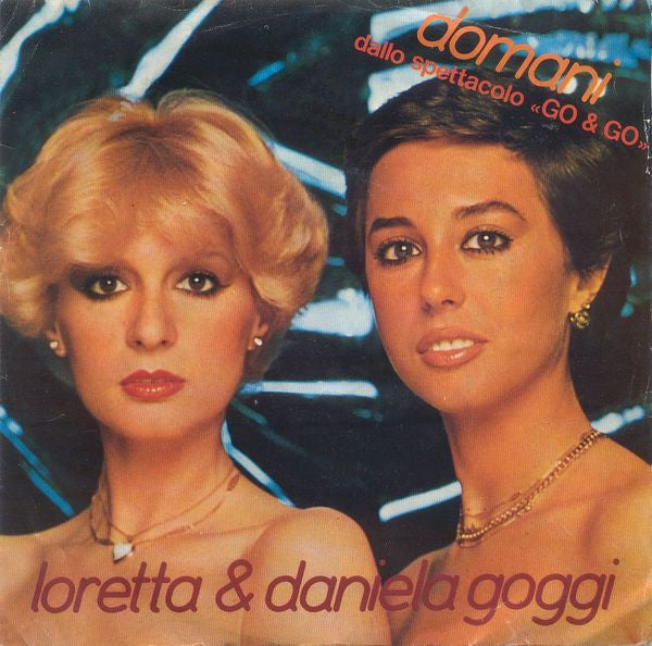 Loretta Goggi & Daniela Goggi - Domani (7")