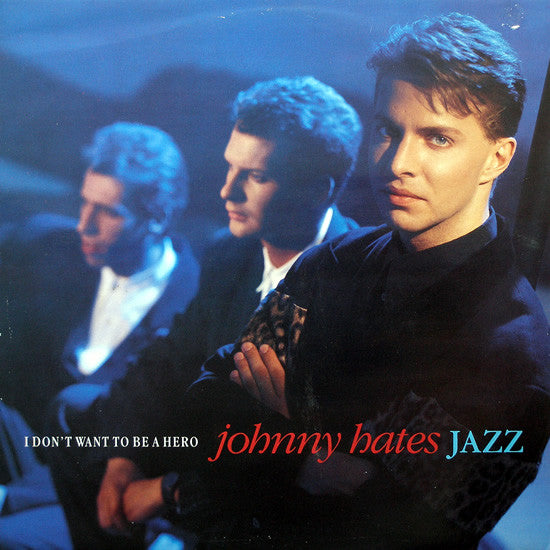 Johnny Hates Jazz - I Don't Want To Be A Hero (7", Single)