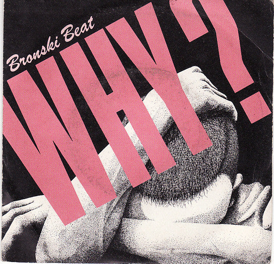 Bronski Beat - Why? (7")