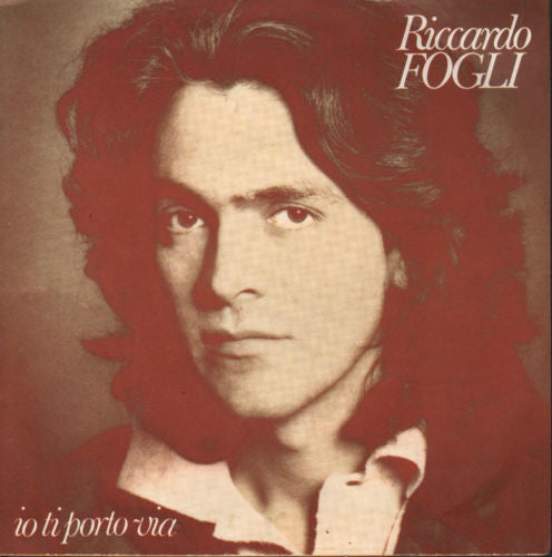 Riccardo Fogli - Io Ti Porto Via (7")