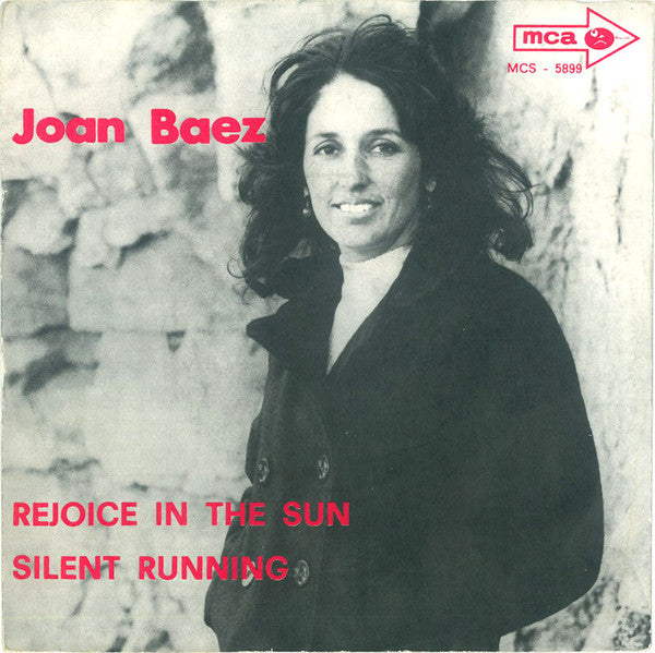 Joan Baez - Rejoice In The Sun / Silent Running (7")