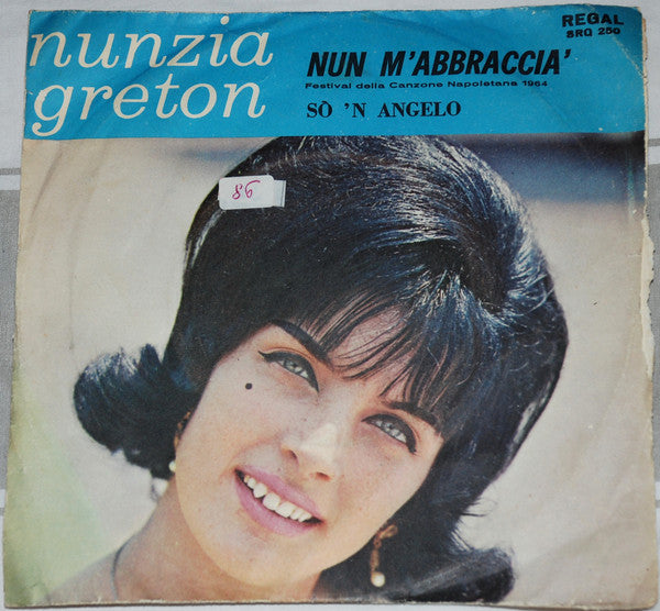 Nunzia Greton - Nun M'Abbraccia' / So' 'N Angelo (7")