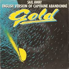 Gold - Sail Away (English Version Of Capitaine Abandonné) (7")
