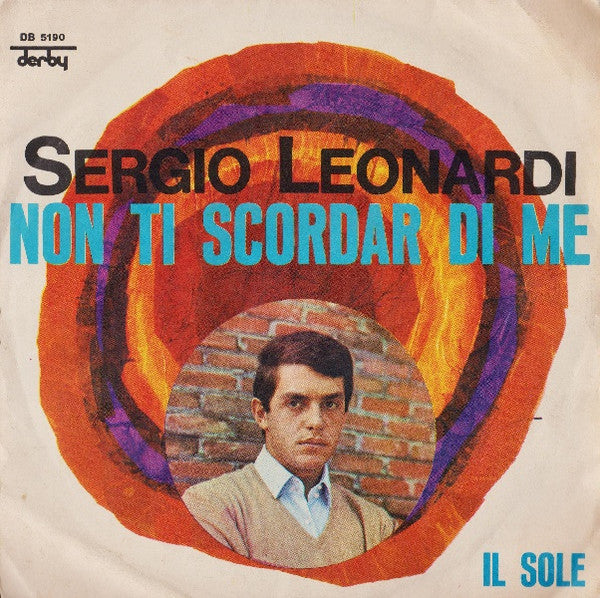 Sergio Leonardi - Non Ti Scordar Di Me (7", Single)