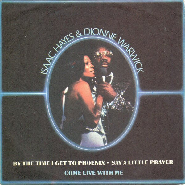 Isaac Hayes & Dionne Warwick - By The Time I Get To Phoenix / Say A Little Prayer / Come Live With Me (7")