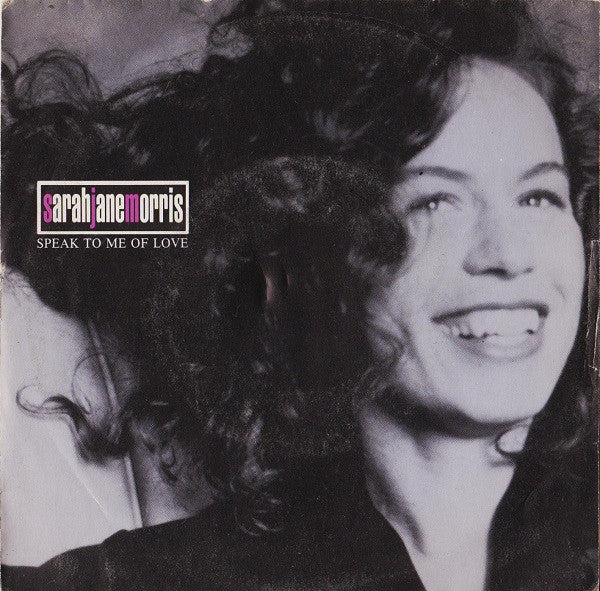 Sarah Jane Morris - Speak To Me Of Love (7")