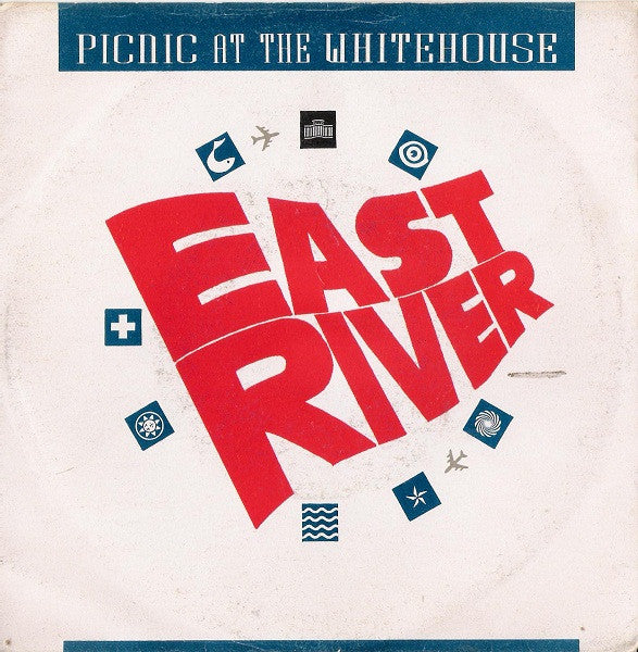 Picnic At The Whitehouse - East River (7")