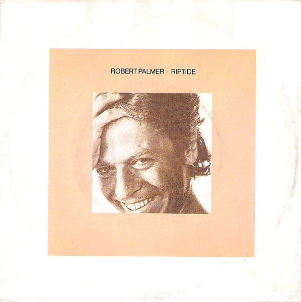 Robert Palmer - Riptide (7")