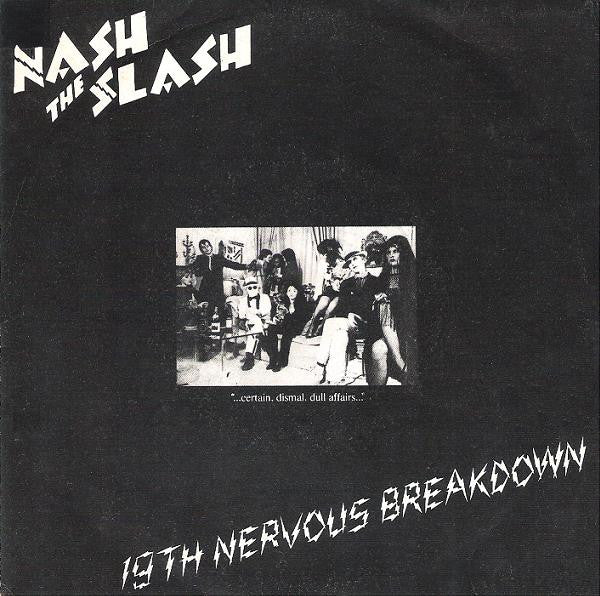 Nash The Slash - 19th Nervous Breakdown (7")
