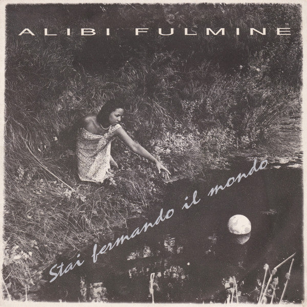 Alibi Fulmine - Stai Fermando Il Mondo (7")