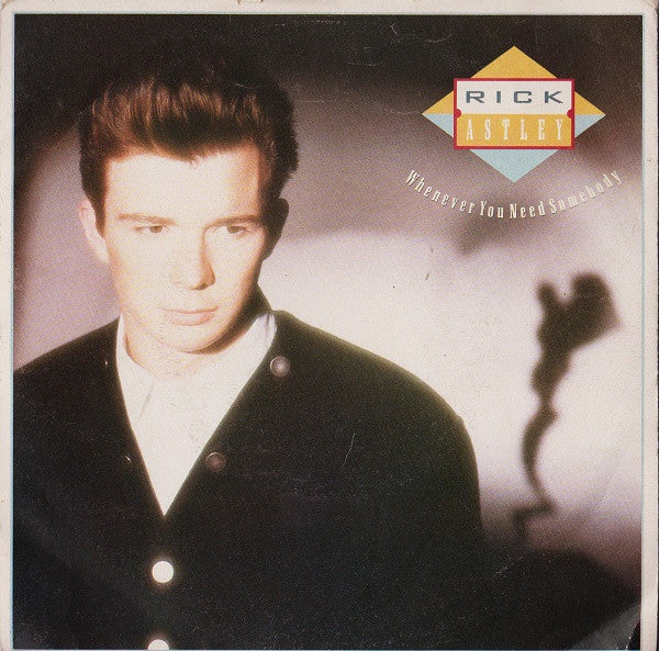 Rick Astley - Whenever You Need Somebody (7", Single)