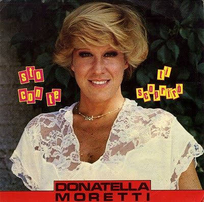 Donatella Moretti - Sto Con Te / Ti Scoprirò (7")