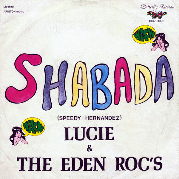 Lucie & Eden Roc's / Gino & Lucille - Shabada (Speedy Hernandez) / Light My Fire (7")