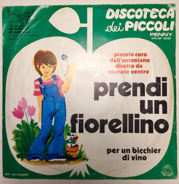 Piccolo Coro Dell'Antoniano Diretto Da Mariele Ventre - Prendi Un Fiorellino (7")