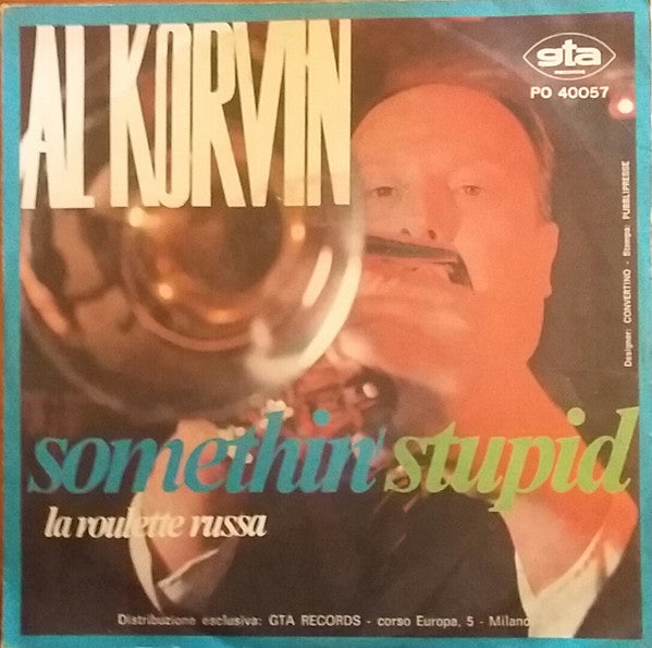 Al Korvin - Somethin' Stupid / La Roulette Russa (7", Single)