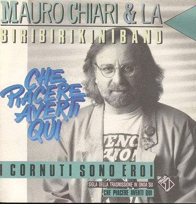 Mauro Chiari & La Biribirikiniband - I Cornuti Sono Eroi (7")