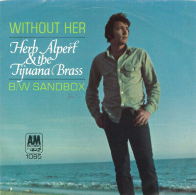 Herb Alpert & The Tijuana Brass - Without Her / Sandbox (7")