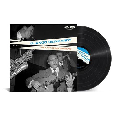 Django Reinhardt - The last of be bop sessions (Vinile 180gr.)