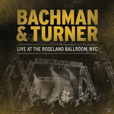 Bachman & Turner - Live At The Roseland Ballroom NYC (2LP, 180gr)