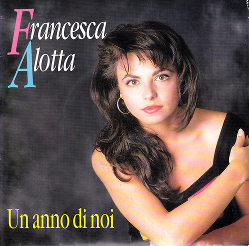 Francesca Alotta - Un Anno Di Noi (7")