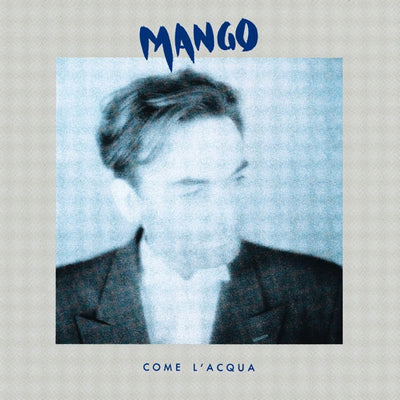 Mango - Come L'Acqua (Blu, Numerato, RSD 2022, 180gr)