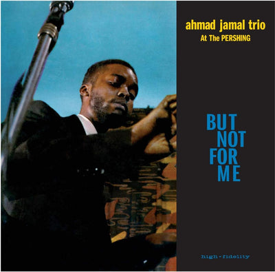 Ahmad Jamal - Live At The Pershing, But Not For Me (180gr)