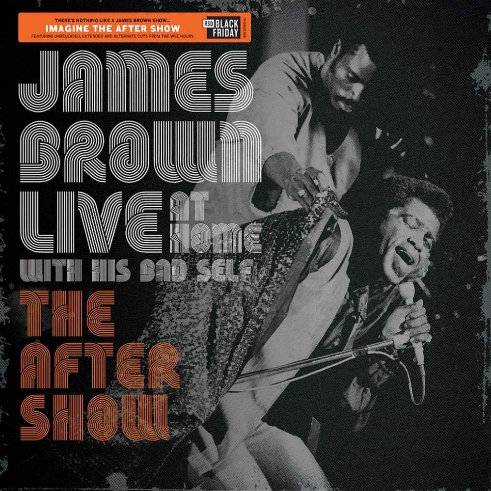 James Brown - Live At Home With His Bad Self, The After Show (RSD 2019, LTD, 180gr)