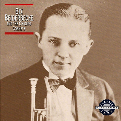 Bix Beiderbecke - And The Chicago Cornets (CD, Comp, RE)