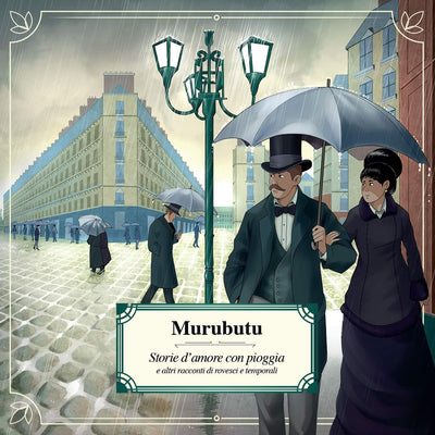 Murubutu - Storie D'Amore Con Pioggia E Altri Racconti Di Rovesci E Temporali (180gr)