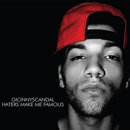 Gionnyscandal - Haters Make Me Famous (180gr)