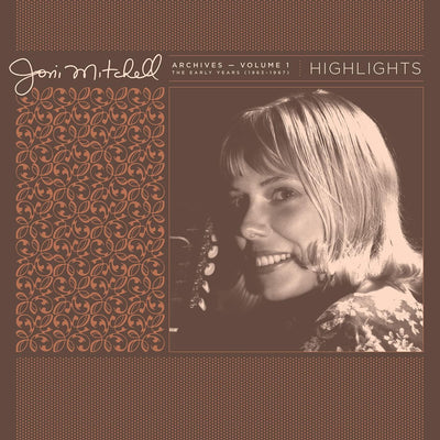 Joni Mitchell - Archives Volume 1: The Early Years, 1963-1967: Highlights (RSD 2021, 180gr)