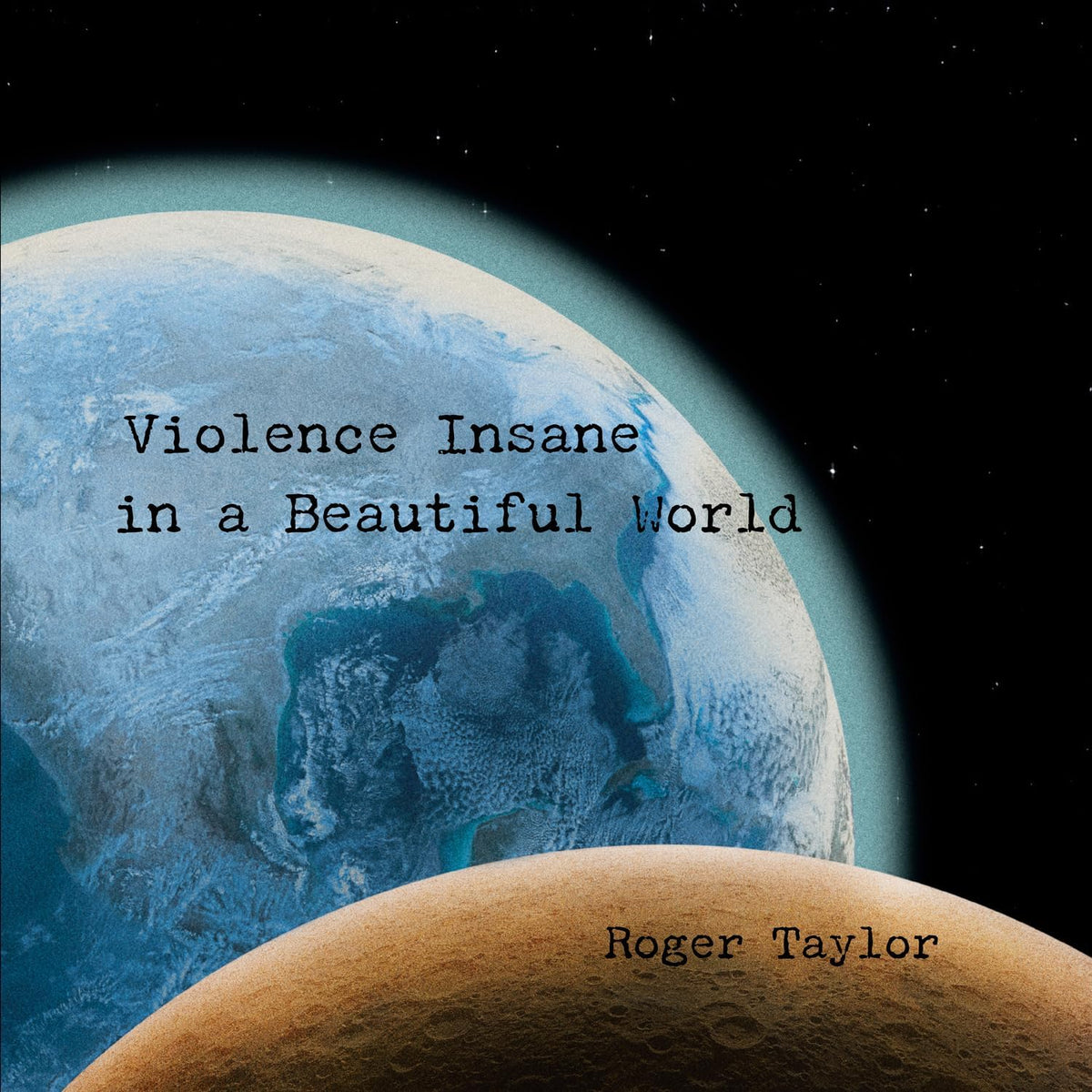 Roger Taylor - Violence Insane In A Beautiful World (180gr)