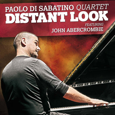 Paolo Di Sabatino Quartet Featuring John Abercrombie - Distant Look (CD, Album)