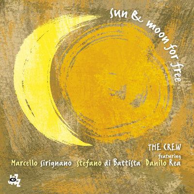 The Crew Featuring Marcello Sirignano, Stefano Di Battista, Danilo Rea - Sun & Moon For Free (CD, Album)
