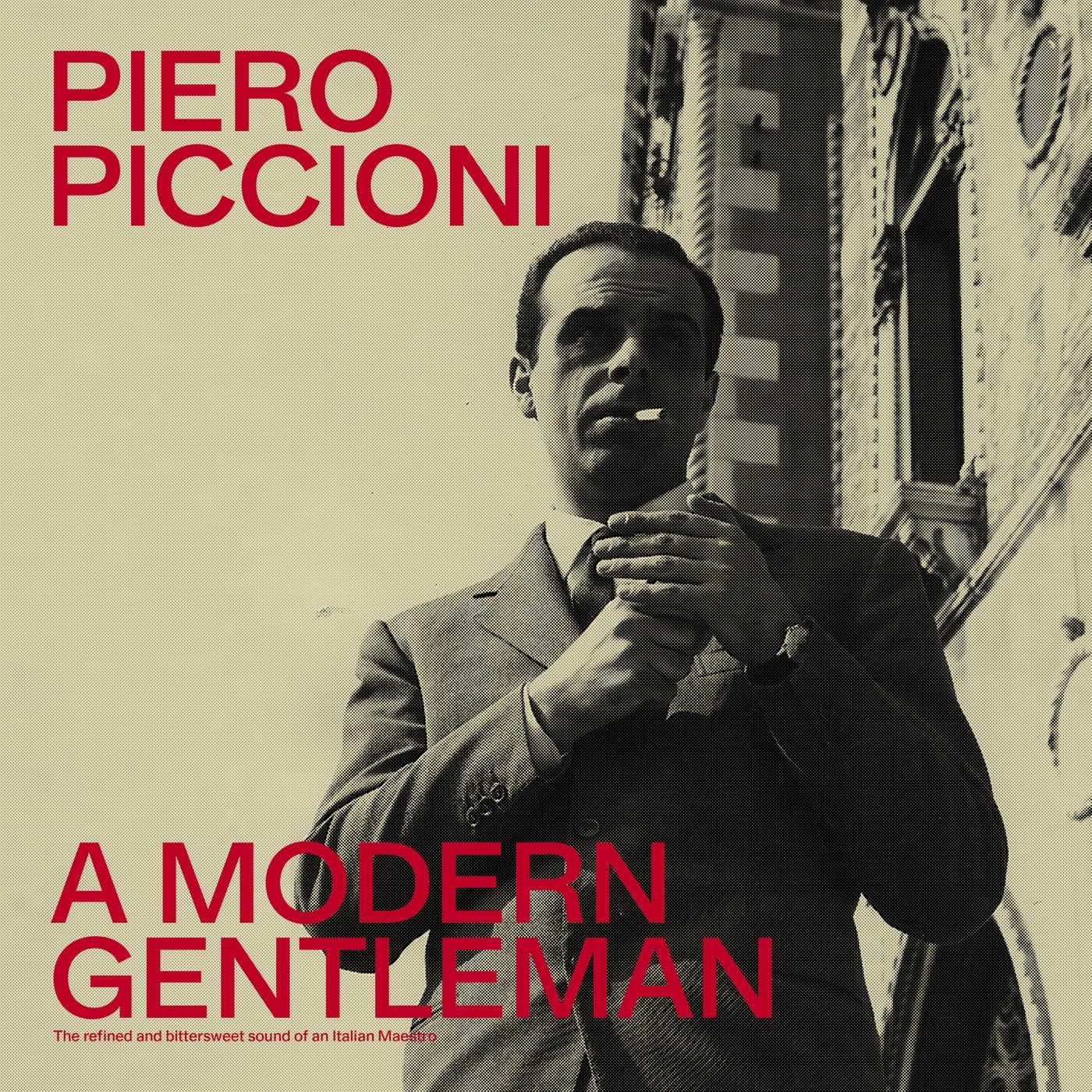 Piero Piccioni - A Modern Gentleman: The Refined Bittersweet Sound Of An Italian Maestro (Vinile 180gr.)