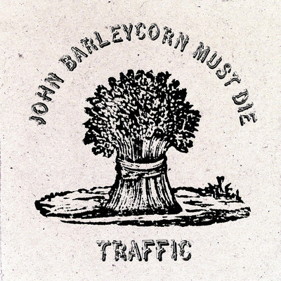 Traffic - John Barleycorn Must Die (180gr)