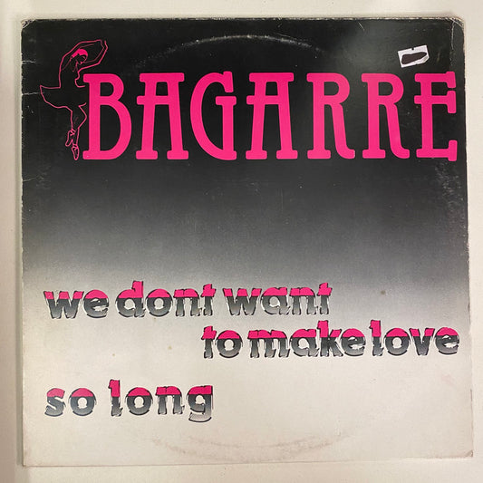 Bagarre - We Don't Want To Make Love / Chances To Come (12")