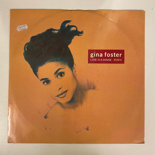 Gina Foster - Love Is A House (Remix) (12")