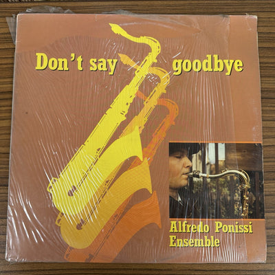 Alfredo Ponissi Ensemble - Don't Say Goodbye (LP, Album)