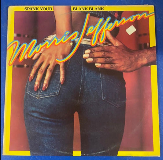 Morris Jefferson - Spank Your Blank Blank (LP, Album)