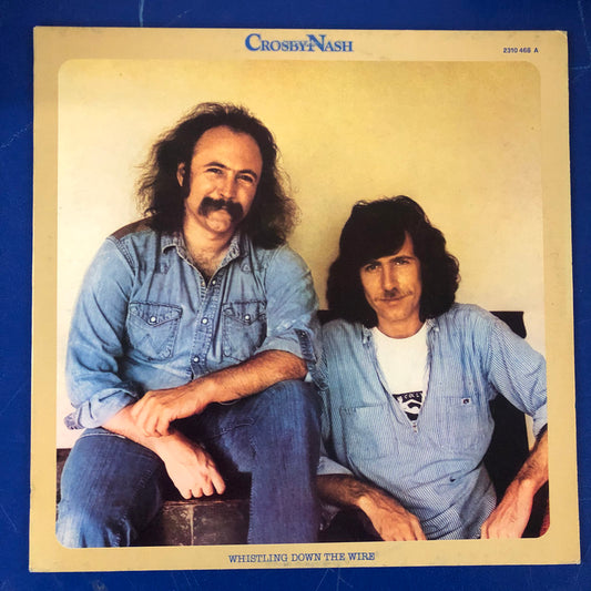 Crosby & Nash - Whistling Down The Wire (LP, Album)