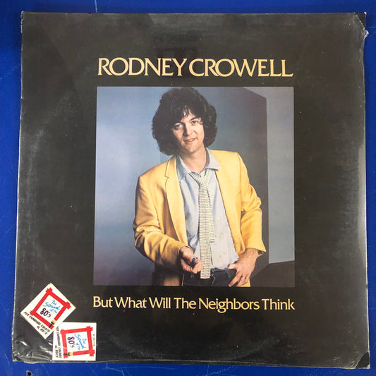 Rodney Crowell - But What Will The Neighbors Think (LP, Album)