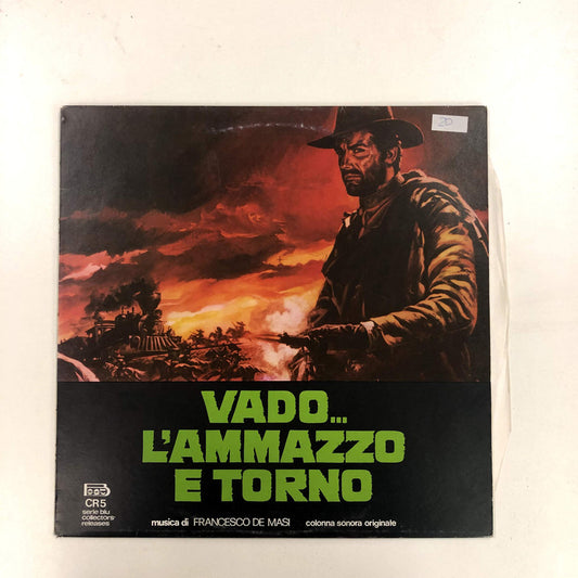 Francesco De Masi - Vado... L'Ammazzo E Torno / Ammazzali Tutti E Torna Solo (Original Soundtracks) (LP, Album, Comp)
