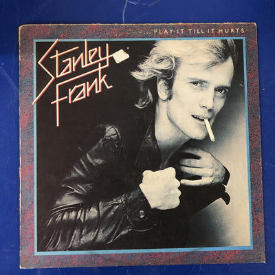 Stanley Frank - ...Play It Till It Hurts (LP, Album)