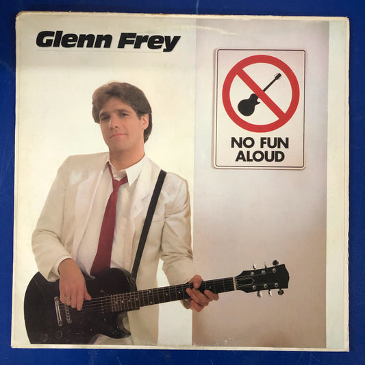 Glenn Frey - No Fun Aloud (LP, Album)